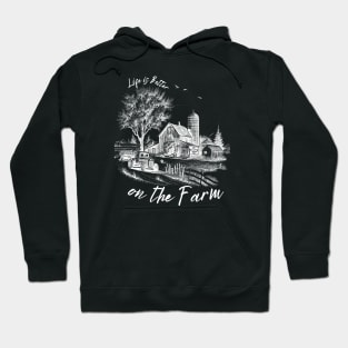 LIFE IS BETTER ON THE FARM Hoodie